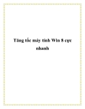 Tăng tốc máy tính Win 8 cực nhanh