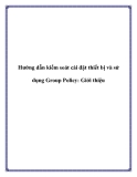 Hướng dẫn kiểm soát cài đặt thiết bị và sử dụng Group Policy: Giới thiệu