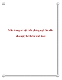 Mẩu trang trí nội thất phòng ngủ độc đáo cho ngày hè thêm xinh tươi