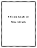 5 điều nên làm cho con trong mùa lạnh