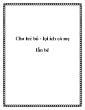 Cho trẻ bú - lợi ích cả mẹ lẫn bé