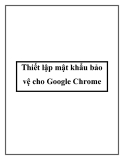 Thiết lập mật khẩu bảo vệ cho Google Chrome