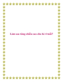Làm sao tăng chiều cao cho bé 4 tuổi?.