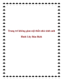 Trang trí không gian nội thất nhà xinh anh Bình Lũy Bán Bích
