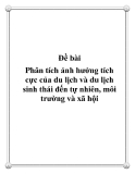 Đề bài Phân tích ảnh hưởng tích cực của du lịch và du lịch sinh thái đến tự nhiên, môi trường và xã hội