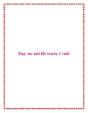 Dạy trẻ nói tốt trước 1 tuổi