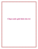 Chọn nước giải khát cho trẻ
