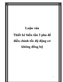 Luận văn Thiết kê biến tần 3 pha để điều chỉnh tốc độ động cơ không đồng bộ