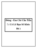 Truyện ngắn Đúng - Em Chỉ Cần Tiền 