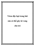 Virus độc hại trong hải sản có thể gây tử vong cho trẻ