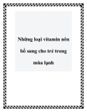 Những loại vitamin nên bổ sung cho trẻ trong mùa lạnh