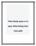 Viêm thanh quản ở trẻ nguy hiểm không kém viêm phổi