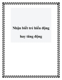 Nhận biết trẻ hiếu động hay tăng động