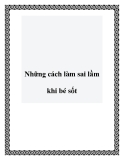 Những cách làm sai lầm khi bé sốt