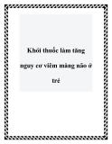 Khói thuốc làm tăng nguy cơ viêm màng não ở trẻ