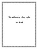 Chấn thương công nghệ cao ở trẻ