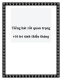 Tiếng hát rất quan trọng với trẻ sinh thiếu tháng