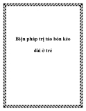 Biện pháp trị táo bón kéo dài ở trẻ