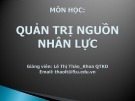 Bài giảng Quản trị nguồn nhân lực ( Lê Thị Thảo) - Chương 1 Tổng quan quản trị nguồn nhân lực