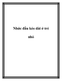 Nhức đầu kéo dài ở trẻ nhỏ