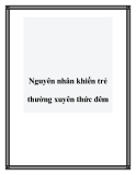 Nguyên nhân khiến trẻ thường xuyên thức đêm