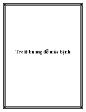 Trẻ ít bú mẹ dễ mắc bệnh