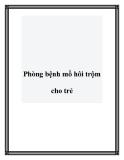 Phòng bệnh mồ hôi trộm cho trẻ