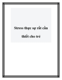 Stress thực sự rất cần thiết cho trẻ