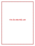 Chỉ cần nhìn thấy anh