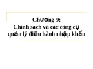 Chính sách và các công cụ quản lý điều hành nhập khẩu