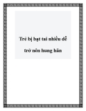 Trẻ bị bạt tai nhiều dễ trở nên hung hãn