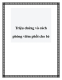 Triệu chứng và cách phòng viêm phổi cho bé