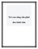 Trẻ con cũng cần phải đeo kính râm