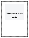 Những nguy cơ do mặc quá ấm