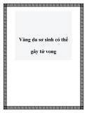 Vàng da sơ sinh có thể gây tử vong