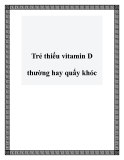 Trẻ thiếu vitamin D thường hay quấy khóc