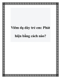 Viêm dạ dày trẻ em: Phát hiện bằng cách nào?