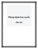 Phòng bệnh hen suyễn cho trẻ