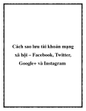 cách sao lưu tài khoản mạng xã hội – fac, twitter, google+ và instagram