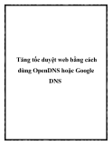 Tăng tốc duyệt web bằng cách dùng OpenDNS hoặc Google DNS