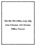 Mở file MS Office trực tiếp trên Chrome với Chrome Office Viewer