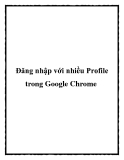 Đăng nhập với nhiều Profile trong Google Chrome