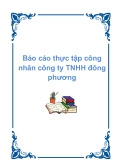 Báo cáo thực tập công nhân công ty TNHH đông phương.....