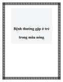 Bệnh thường gặp ở trẻ trong mùa nóng