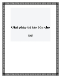 Giải pháp trị táo bón cho trẻ