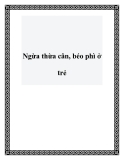 Ngừa thừa cân, béo phì ở trẻ