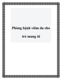 Phòng bệnh viêm da cho trẻ mang tã