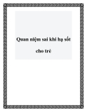 Quan niệm sai khi hạ sốt cho trẻ