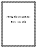 Những dấu hiệu cảnh báo trẻ bị viêm phổi