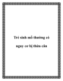 Trẻ sinh mổ thường có nguy cơ bị thừa cân